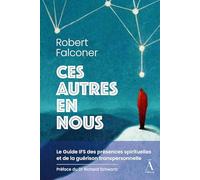 CES AUTRES EN NOUS : LE GUIDE IFS DES PRÉSENCES SPIRITUELLES ET DE LA GUÉRISON TRANSPERSONNELLE