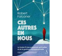 Ces autres en nous Le guide IFS des présences spirituelles et de la guérison transpersonnelle - Robert Falconer - Du Non-A Eds - broché - Essai