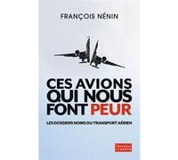 Ces avions qui nous font peur François Nénin (Auteur)