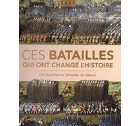 Collectif – Ces batailles qui ont changé l'histoire – De Marathon à Tempête du Désert – Cartonné