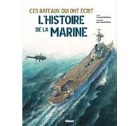 Ces bateaux qui ont écrit l'histoire de la Marine