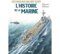 Ces bateaux qui ont écrit l'histoire de la Marine