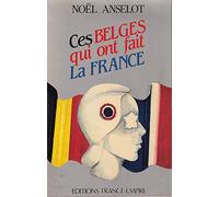 Ces Belges qui ont fait la France