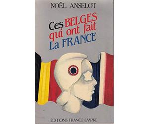 Ces Belges qui ont fait la France