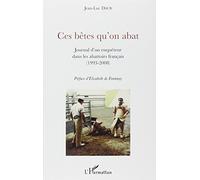 Ces bêtes qu'on abat – Journal d'un enquêteur dans les abattoirs français (1993-2008) – L'Harmattan