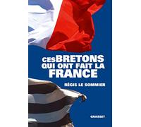 Ces Bretons qui ont fait la France