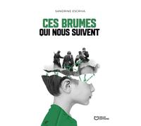 Ces brumes qui nous suivent - Sandrine Escriva - Hello - broché - Nouvelles