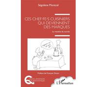 Ces Chef.Fe.S Cuisiniers Qui Deviennent Des Marques - La Recette Du Succès