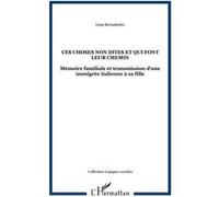 Lina Bernabotto – Ces choses non dites et qui font leur chemin – Mémoire familiale – Broché