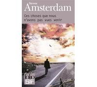 Steven Amsterdam – Ces choses que nous n'avons pas vues venir – Gallimard Poche