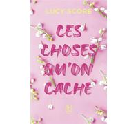 Ces choses qu'on cache - Lucy Score - J'ai Lu - Poche - Roman