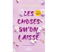 Ces choses qu'on laisse - Tome 3 - Lucy Score - Michel Lafon - broché - Roman