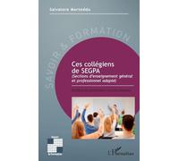 Ces collégiens de SEGPA (Sections d'enseignement général et professionnel adapté) - Salvatore Marteddu - L'harmattan - broché - Essai