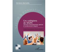 Ces collégiens de SEGPA (Sections d'enseignement général et professionnel adapté) - Salvatore Marteddu - L'harmattan - broché - Essai