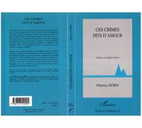 Ces crimes dits d'amour - Maurice Korn - L'harmattan - broché - Etude