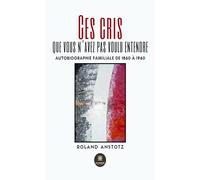 Ces cris que vous n'avez pas voulu entendre