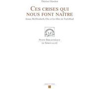 Ces crises qui nous font naître