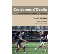 Ces Dames d'Ovalie Les internationales françaises de rugby à XV - Francis Meignan - Le Pas D'oiseau - broché - Biographie