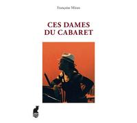 Ces dames du cabaret - Francoise Miran - L'harmattan - broché - Etude