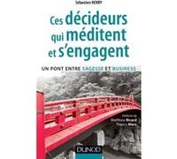 Ces Décideurs Qui Méditent Et S'engagent - Un Pont Entre Sagesse Et Business
