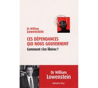 Ces dépendances qui nous gouvernent: Comment s'en libérer ? – Éditions Calmann-Lévy