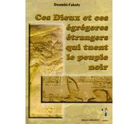 Ces Dieux et ces égrégores étrangers qui tuent le peuple noir