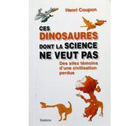Ces Dinosaures Dont La Science Ne Veut Pas - Des Silex Témoins D'une Civilisation Perdue