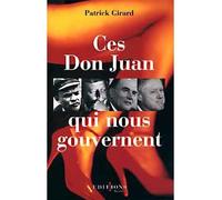 Ces Don Juan qui nous gouvernent - Patrick Girard - Editions N.1 - Livre