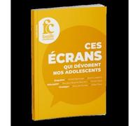 Ces écrans qui dévorent nos adolescents - Collectif - Famille Chretienne - broché - Revue