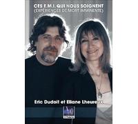 Ces EMI qui nous soignent - Expériences de Mort Imminente