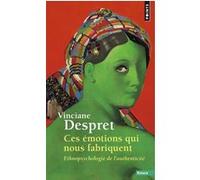 Ces émotions qui nous fabriquent Vinciane Despret (Auteur)