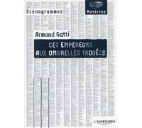Ces empereurs aux ombrelles trouées - Armand Gatti - Entretemps - broché - Théâtre