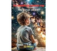 Ces enfants qui pensent trop Et si ctait un don - Ed Merid - Draft2Digital - Livre en Anglais Ed MeridEd Merid (Auteur)
