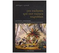 Ces Esclaves Qui Ont Vaincu Napoléon - Toussaint Louverture Et La Guerre D'indépendance Haïtienne (1801-1804)