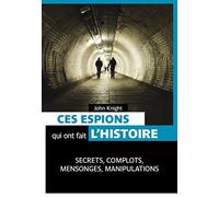 Ces espions qui ont fait l'histoire