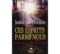 Ces esprits parmi nous - Découvrez la vérité sur l'au-delà