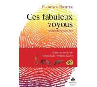 Ces fabuleux voyoux – Crimes et procès de Villon, Sade, Verlaine et Genet