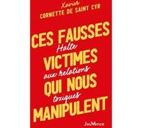 Ces fausses victimes qui nous manipulent Xavier Cornette De Saint Cyr (Auteur)