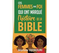 Ces femmes de foi qui ont marqué l'histoire de la Bible