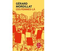 Ces femmes-là - Gérard Mordillat - Lgf - Poche - Roman