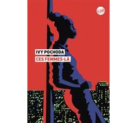 Ces femmes-là - Ivy Pochoda - Globe - broché - Roman