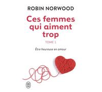 Ces femmes qui aiment trop, tome 1
