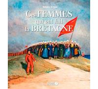 Ces femmes qui ont fait la Bretagne