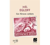 Ces féroces soldats Edition en gros caractères - Joël Egloff - De La Loupe - broché - Roman