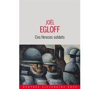 Ces féroces soldats Joël Egloff (Auteur)