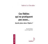 Ces fide`les qui ne pratiquent pas assez - Valérie Le Chevalier - Lessius Eds - broché - Essai