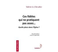 Ces Fidèles Qui Ne Pratiquent Pas Assez - Quelle Place Dans L'eglise ?