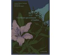 Ces fleurs qui éclosent à l'ombre - Gianna Olinda Cadonau - La Veilleuse - broché - Roman