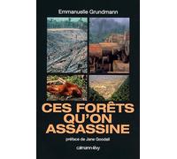 Ces forêts qu'on assassine