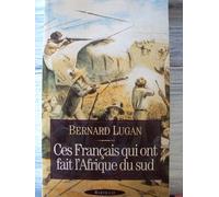 Ces Français Qui Ont Fait L'afrique Du Sud